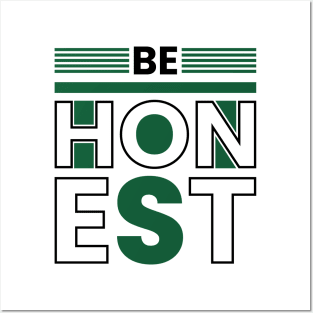 Be honest Posters and Art